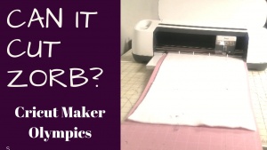 Can the Cricut Maker Cut Zorb? Let's Find out. #cricutMaker #Zorb #CricutSewing